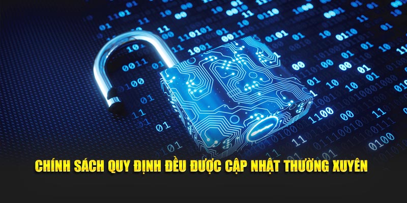 Chính sách tại nhà cái đều được cập nhật thường xuyên