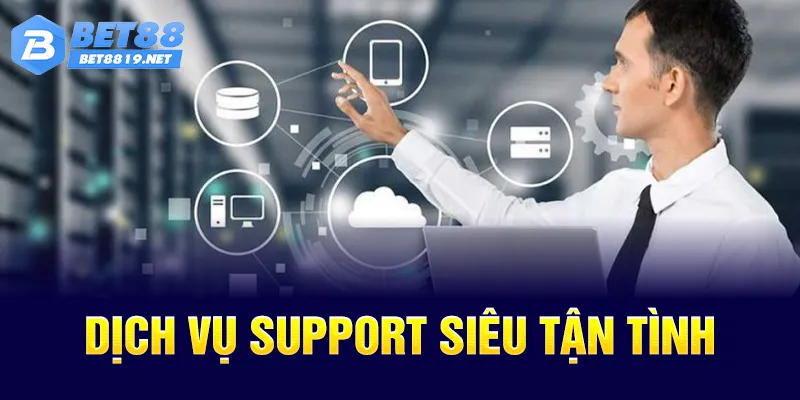 Dịch vụ support siêu tận tình