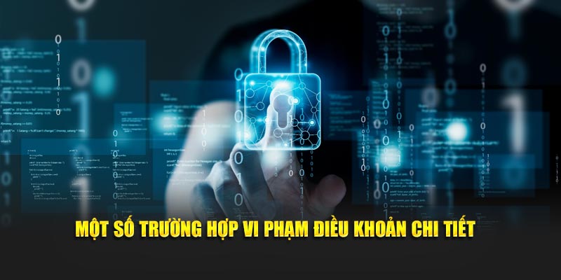 Tổng hợp những trường hợp vi phạm điều khoản nhà cái chi tiết