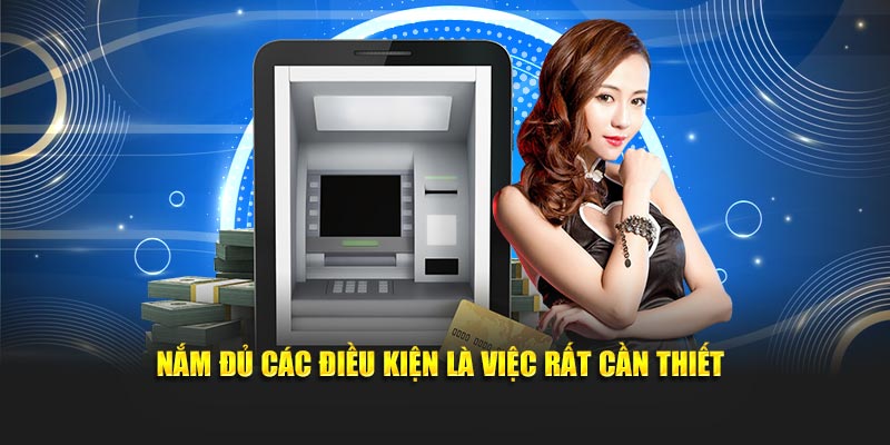 Nắm đủ các điều kiện là việc rất cần thiết