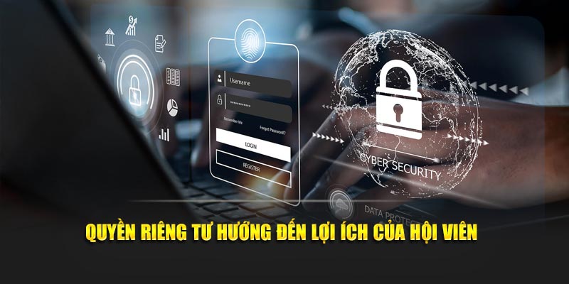 Quyền riêng tư hướng đến lợi ích của hội viên