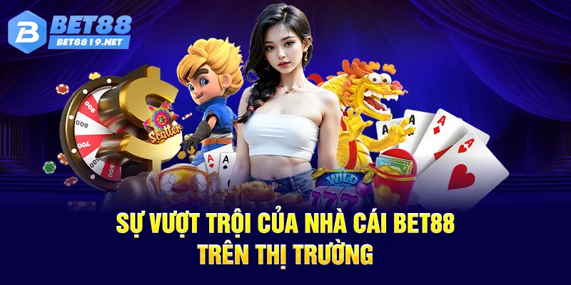 Sức hút không thể chối từ BET88