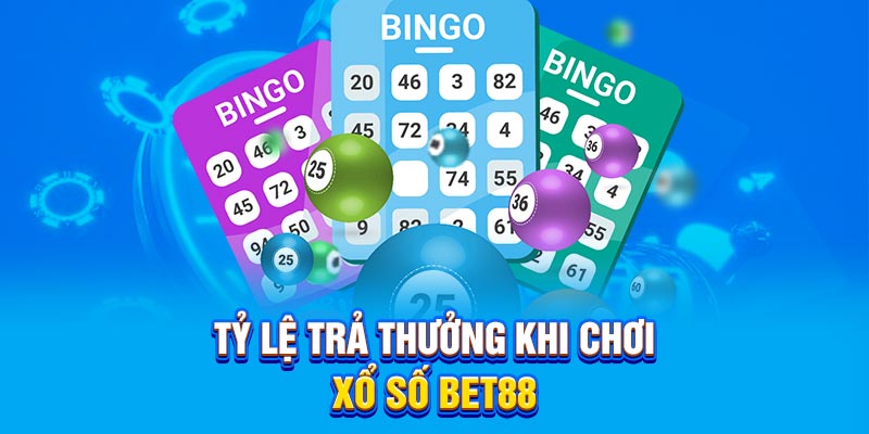 Tỷ lệ trả thưởng khi chơi xổ số BET88